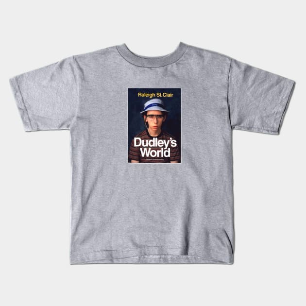 Dudley's World Kids T-Shirt by LocalZonly